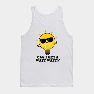 Can I Get A Watt Watt Cute Science Bulb Pun Tank Top